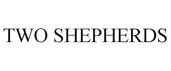 Trademark Logo TWO SHEPHERDS