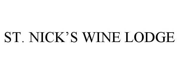 Trademark Logo ST. NICK'S WINE LODGE