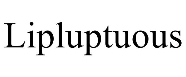 Trademark Logo LIPLUPTUOUS