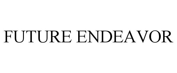 Trademark Logo FUTURE ENDEAVOR