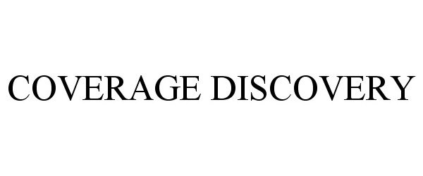 Trademark Logo COVERAGE DISCOVERY