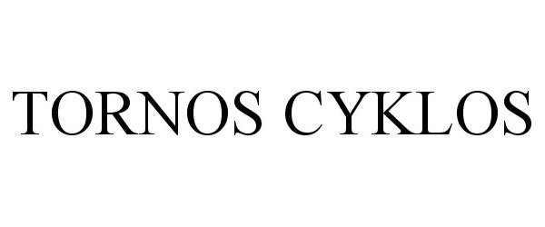 Trademark Logo TORNOS CYKLOS
