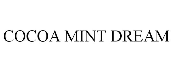 Trademark Logo COCOA MINT DREAM