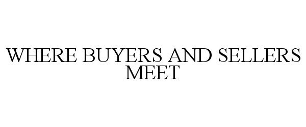  WHERE BUYERS AND SELLERS MEET