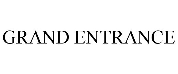 Trademark Logo GRAND ENTRANCE