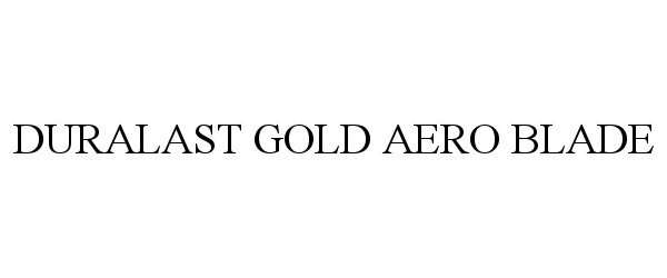 Trademark Logo DURALAST GOLD AERO BLADE