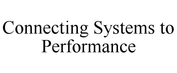 Trademark Logo CONNECTING SYSTEMS TO PERFORMANCE