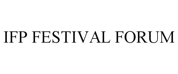  IFP FESTIVAL FORUM