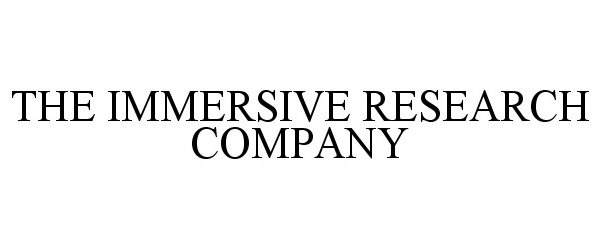 Trademark Logo THE IMMERSIVE RESEARCH COMPANY