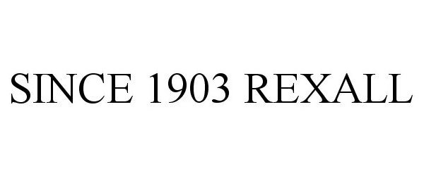Trademark Logo SINCE 1903 REXALL