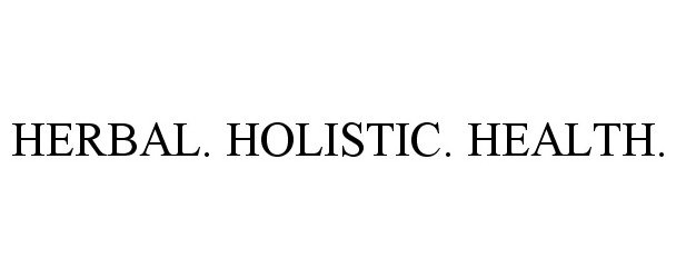 Trademark Logo HERBAL. HOLISTIC. HEALTH.