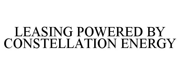 Trademark Logo LEASING POWERED BY CONSTELLATION ENERGY