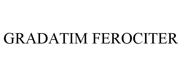 Trademark Logo GRADATIM FEROCITER