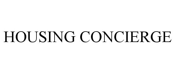 Trademark Logo HOUSING CONCIERGE
