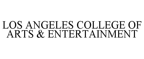  LOS ANGELES COLLEGE OF ARTS &amp; ENTERTAINMENT