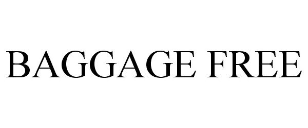  BAGGAGE FREE