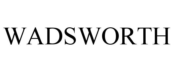 Trademark Logo WADSWORTH