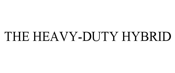 Trademark Logo THE HEAVY-DUTY HYBRID