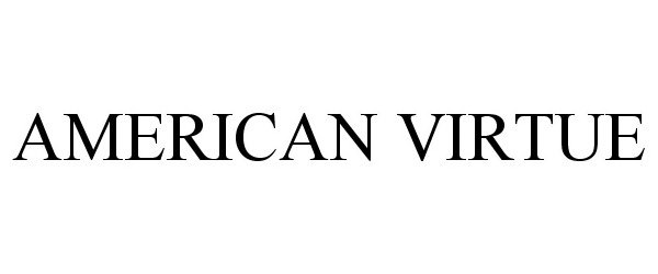 Trademark Logo AMERICAN VIRTUE