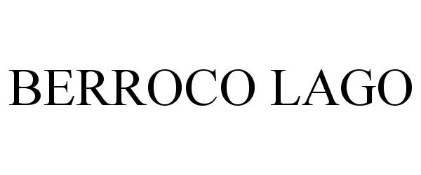 Trademark Logo BERROCO LAGO