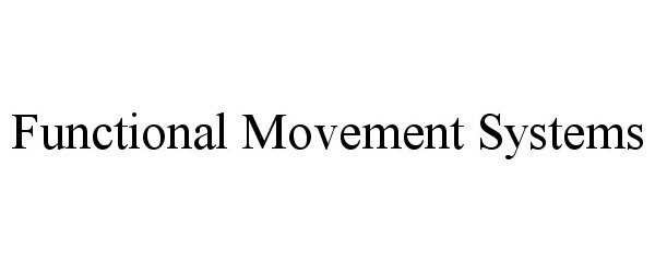 Trademark Logo FUNCTIONAL MOVEMENT SYSTEMS