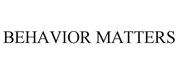 Trademark Logo BEHAVIOR MATTERS