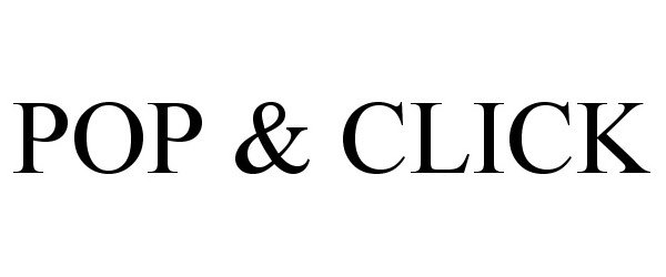 Trademark Logo POP &amp; CLICK
