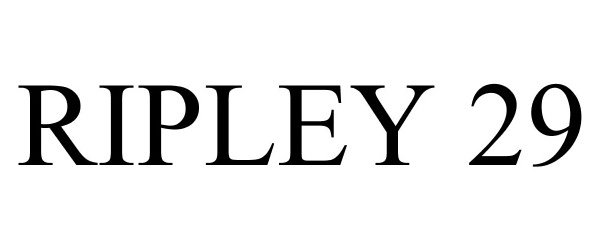 Trademark Logo RIPLEY 29