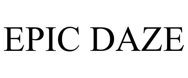 Trademark Logo EPIC DAZE