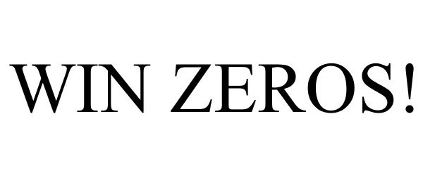 Trademark Logo WIN ZEROS!