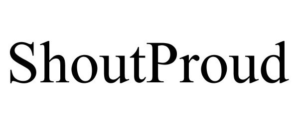  SHOUTPROUD