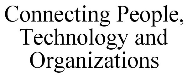 Trademark Logo CONNECTING PEOPLE, TECHNOLOGY AND ORGANIZATIONS