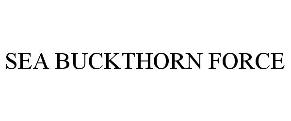 Trademark Logo SEA BUCKTHORN FORCE