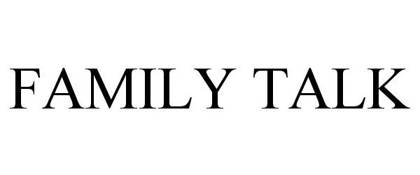 Trademark Logo FAMILY TALK