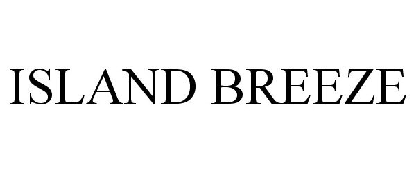 Trademark Logo ISLAND BREEZE