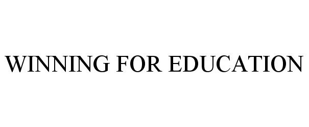Trademark Logo WINNING FOR EDUCATION