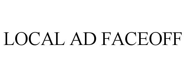 Trademark Logo LOCAL AD FACEOFF