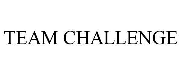 Trademark Logo TEAM CHALLENGE