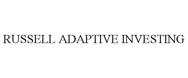 Trademark Logo RUSSELL ADAPTIVE INVESTING