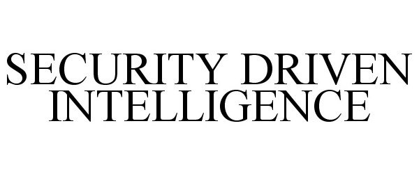 Trademark Logo SECURITY DRIVEN INTELLIGENCE