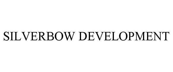  SILVERBOW DEVELOPMENT