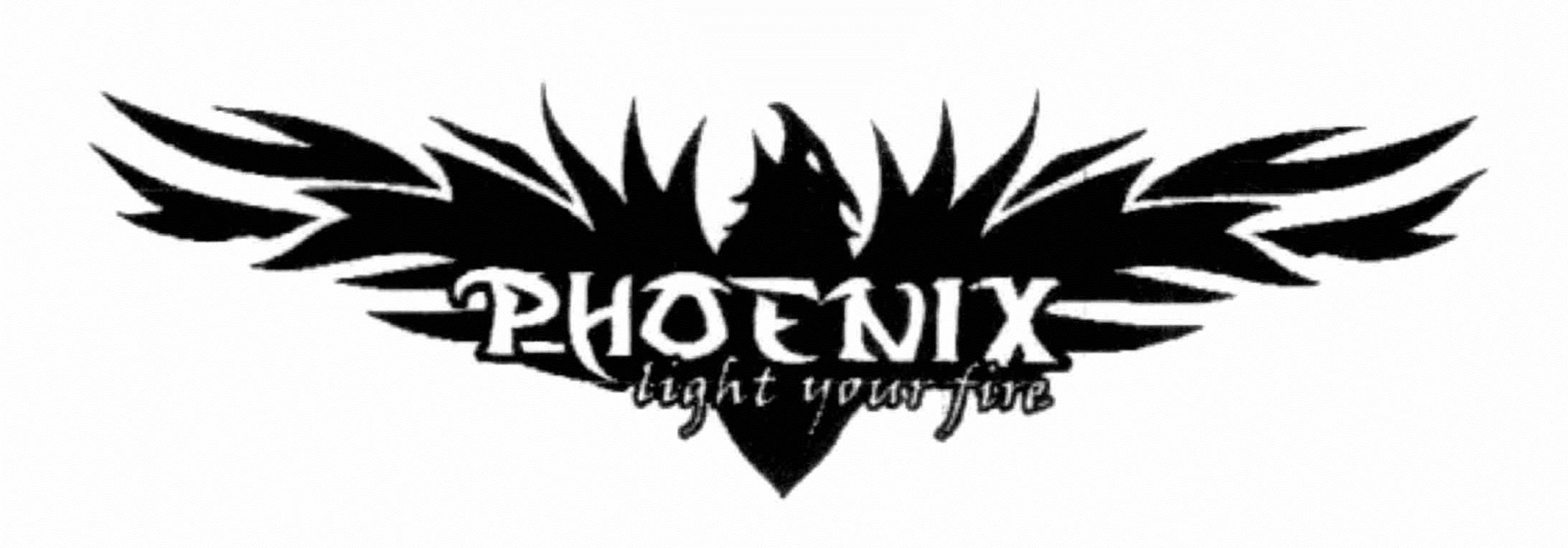  PHOENIX LIGHT YOUR FIRE