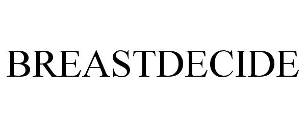 Trademark Logo BREASTDECIDE