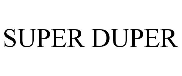 SUPER DUPER