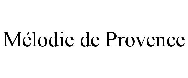 Trademark Logo MÃLODIE DE PROVENCE