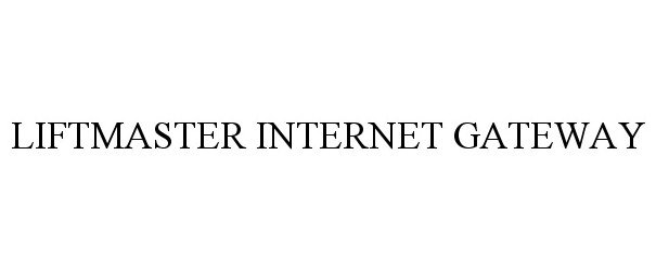 Trademark Logo LIFTMASTER INTERNET GATEWAY
