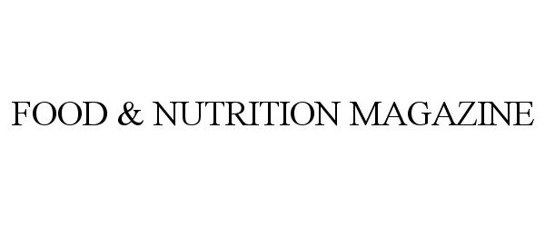 Trademark Logo FOOD &amp; NUTRITION MAGAZINE