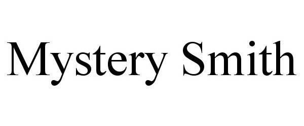Trademark Logo MYSTERY SMITH