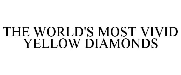  THE WORLD'S MOST VIVID YELLOW DIAMONDS