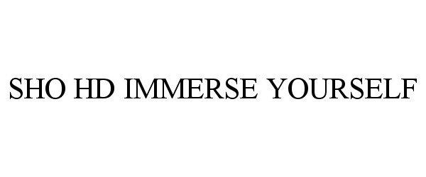  SHO HD IMMERSE YOURSELF